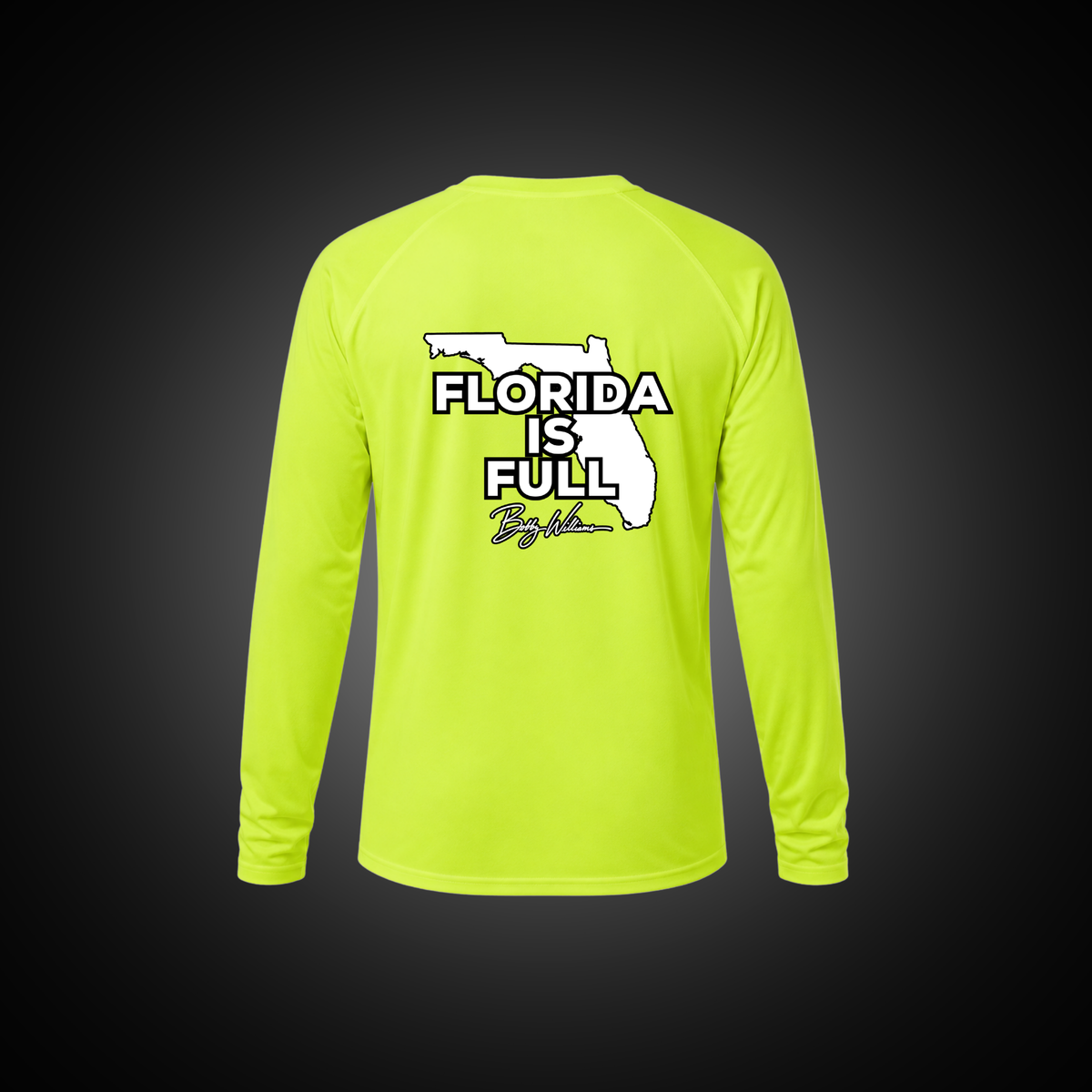 Dri-fit Long Sleeve Tee - "Florida is Full" Bobby Williams