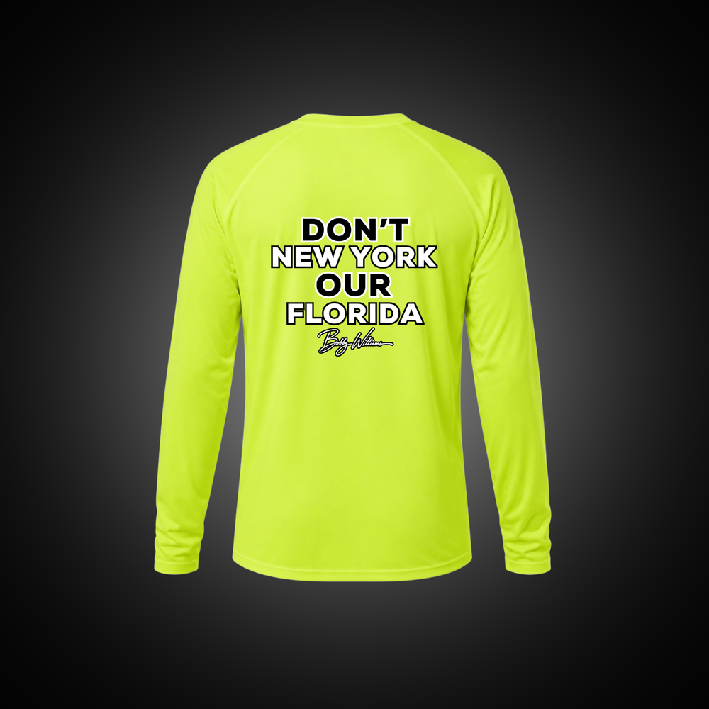Dri-fit Long Sleeve Tee - "Dont New York Our Florida" Bobby Williams