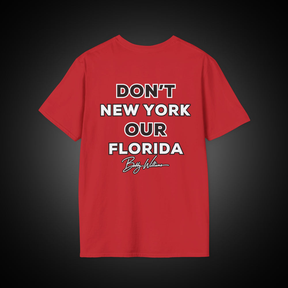 Bobby Williams T‑Shirt — "Dont New York Our Florida"